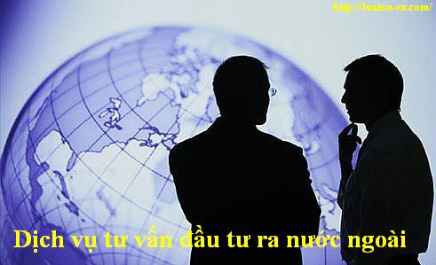 Dịch vụ tư vấn đầu tư ra nước ngoài