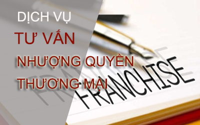 dịch vụ tư vấn nhượng quyền thương mại