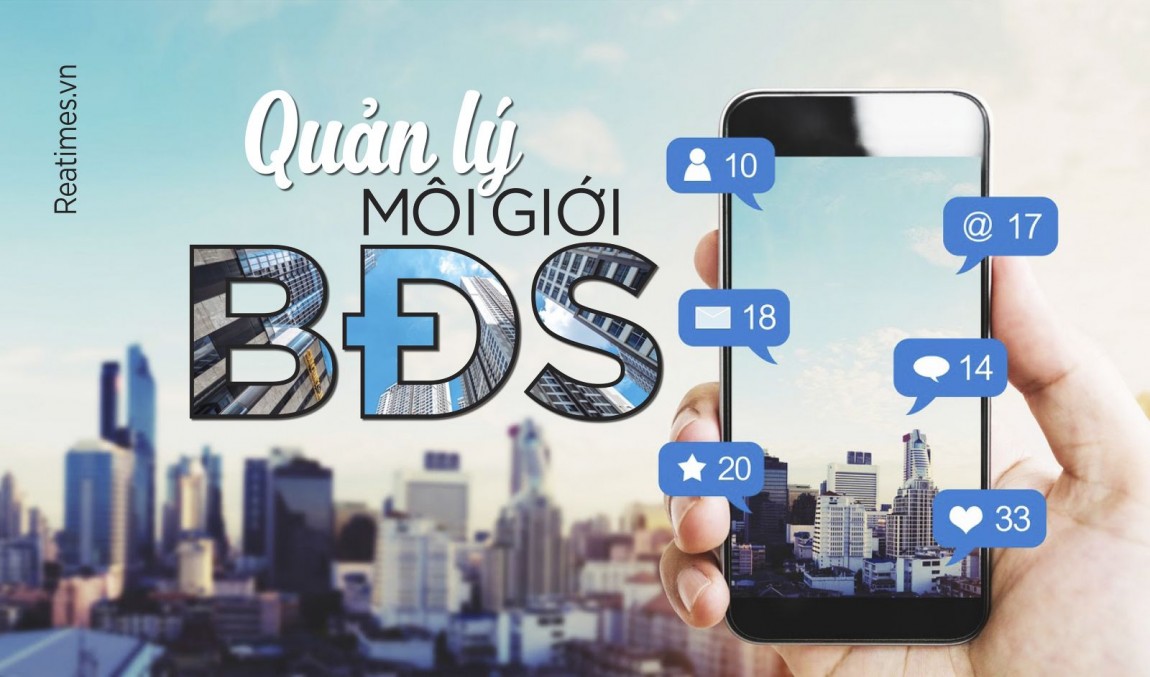 Quản lý môi giới bất động sản:  Định danh môi giới để dẹp loạn thổi giá, gây sốt ảo bất động sản