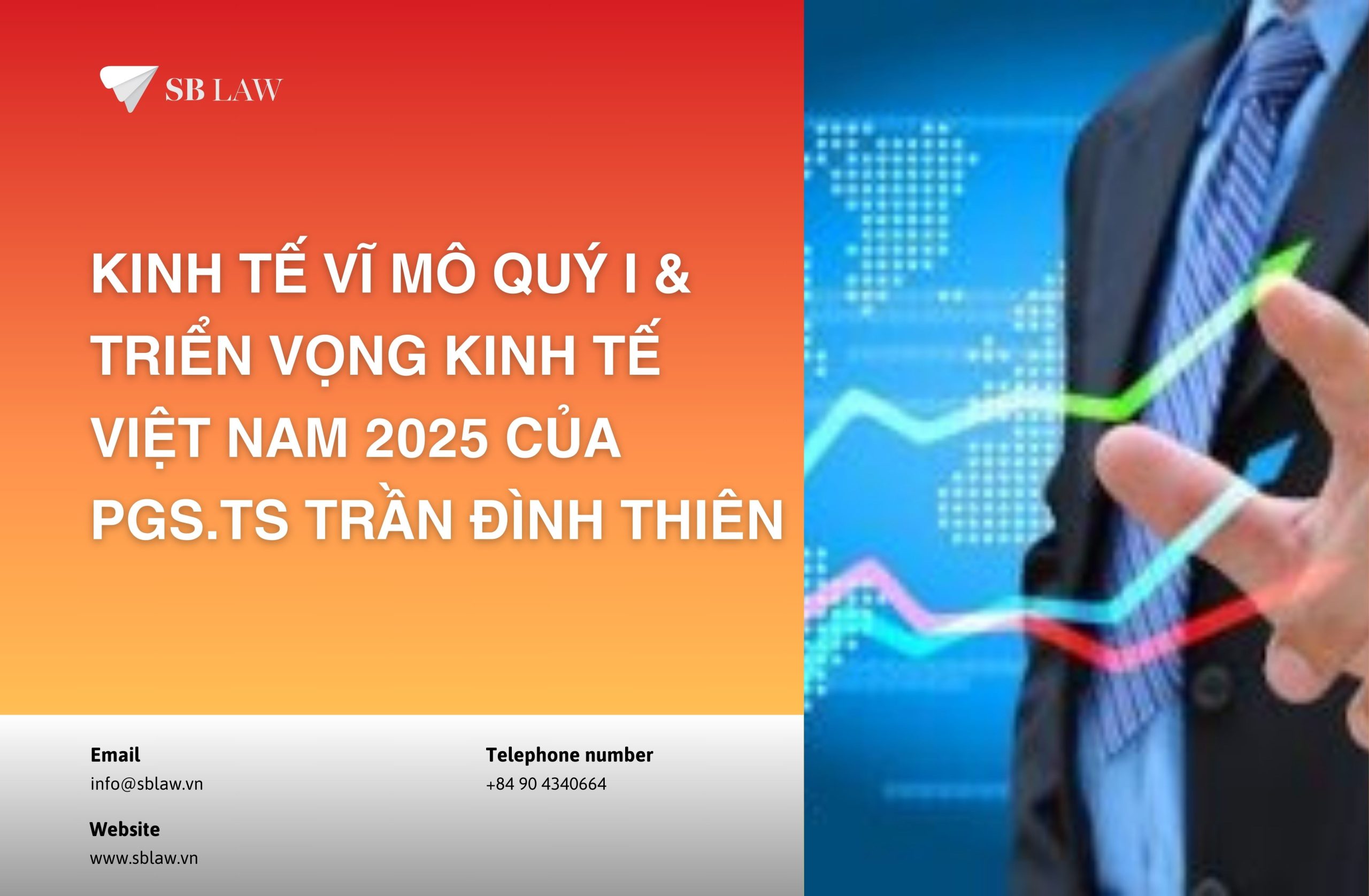 Kinh tế vĩ mô quý I & triển vọng kinh tế Việt Nam 2025 của PGS. TS Trần Đình Thiên
