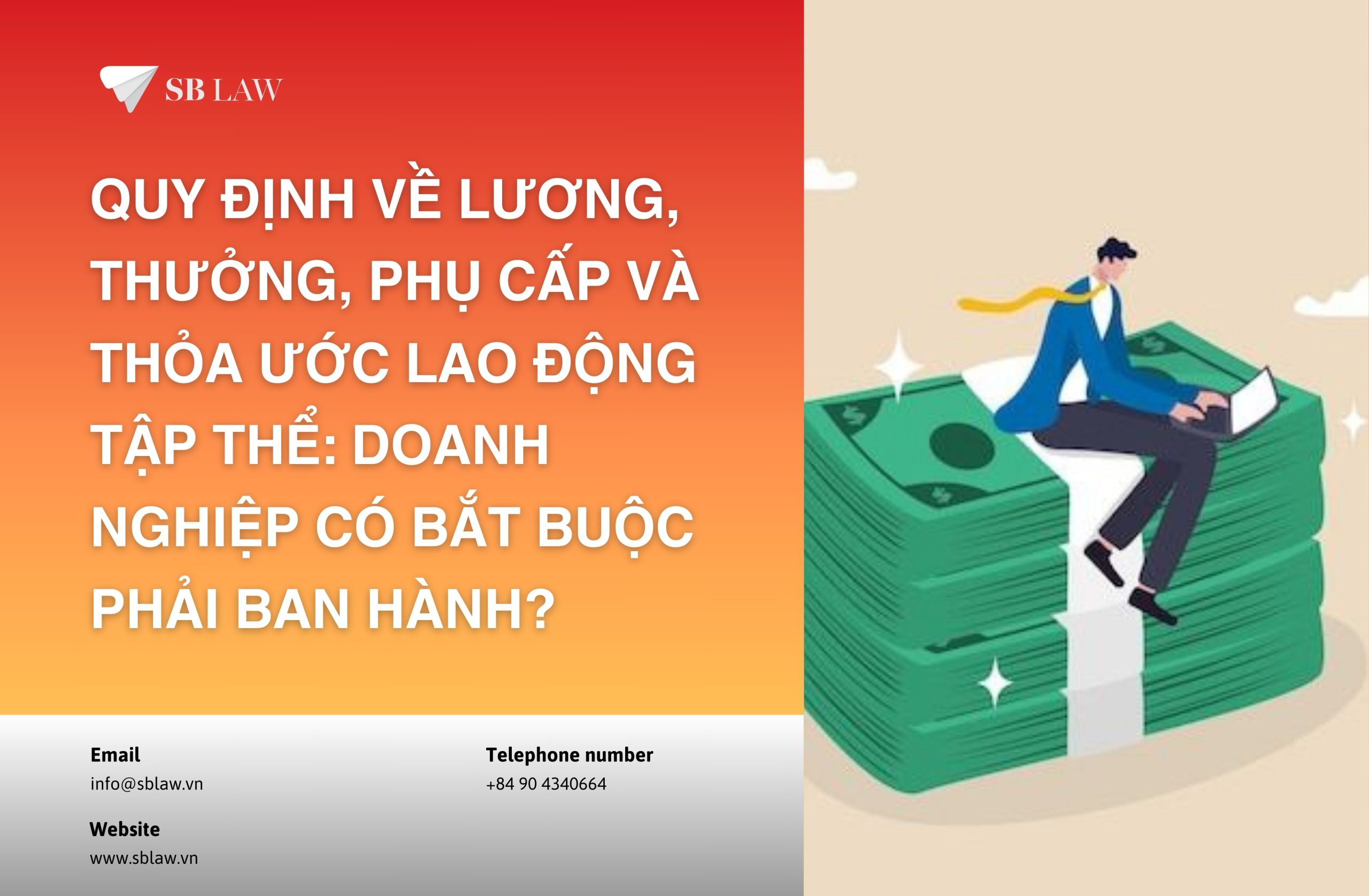 Quy định về lương, thưởng, phụ cấp và thỏa ước lao động tập thể: Doanh nghiệp có bắt buộc phải ban hành?