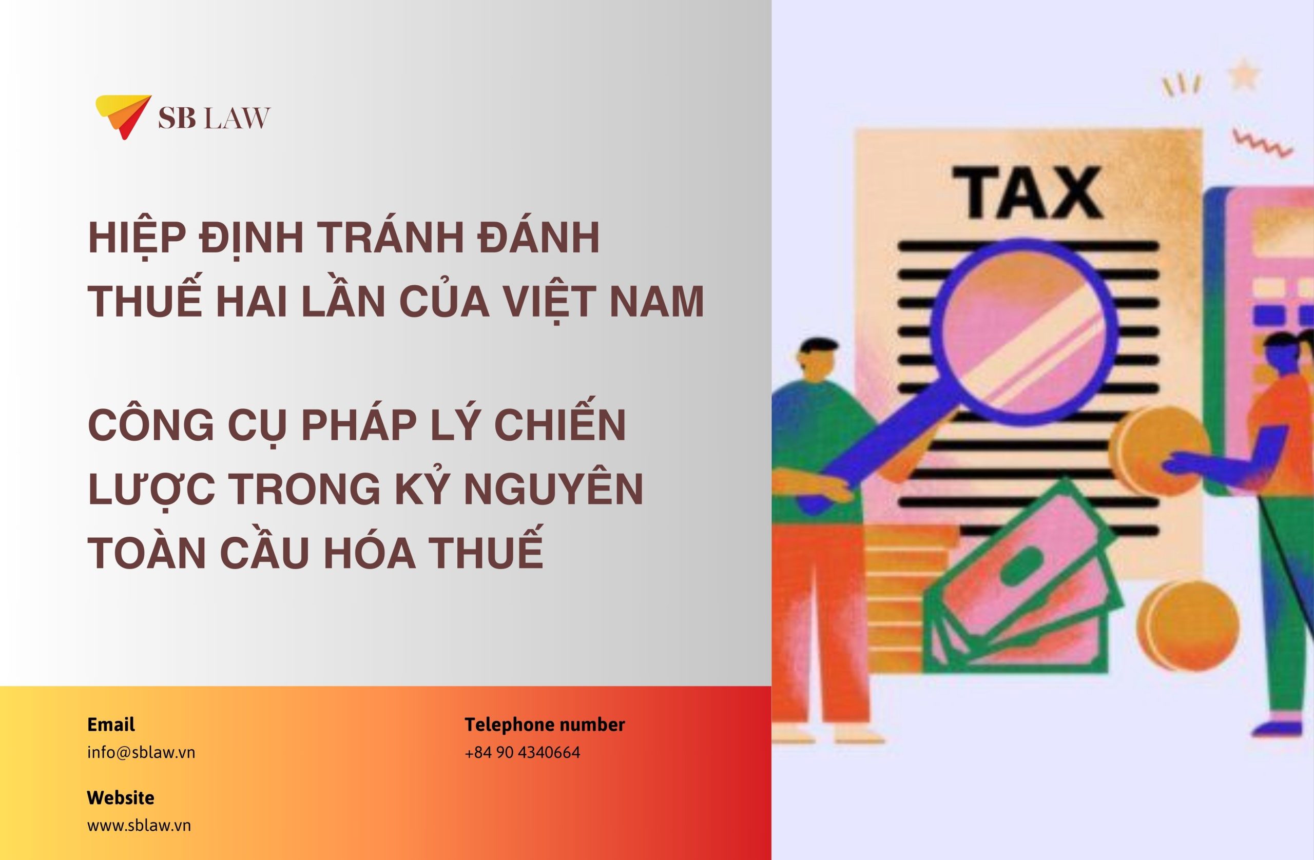 Hiệp định Tránh Đánh thuế Hai lần của Việt Nam: Công cụ pháp lý chiến lược trong kỷ nguyên Toàn cầu hóa Thuế