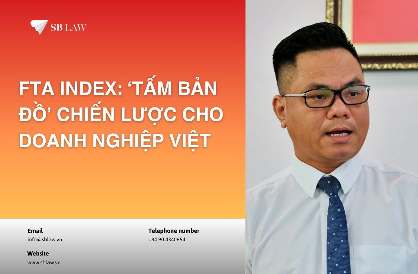 FTA Index: ‘Tấm bản đồ’ chiến lược cho doanh nghiệp Việt