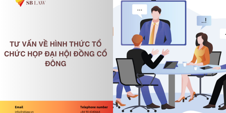 Tư vấn về hình thức tổ chức họp Đại hội đồng cổ đông