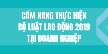 CẨM NANG THỰC HIỆN BỘ LUẬT LAO ĐỘNG 2019 TẠI DOANH NGHIỆP