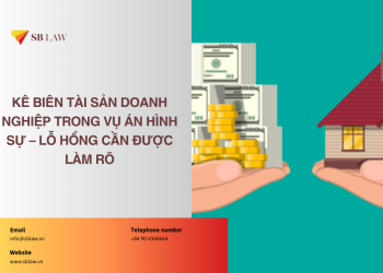 Kê biên tài sản doanh nghiệp trong vụ án hình sự – lỗ hổng cần được làm rõ