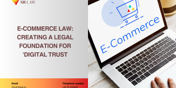 E-commerce Law: Creating a legal foundation for ‘digital trust