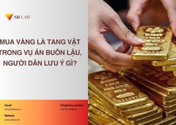 Mua vàng là tang vật trong vụ án buôn lậu, người dân lưu ý gì?